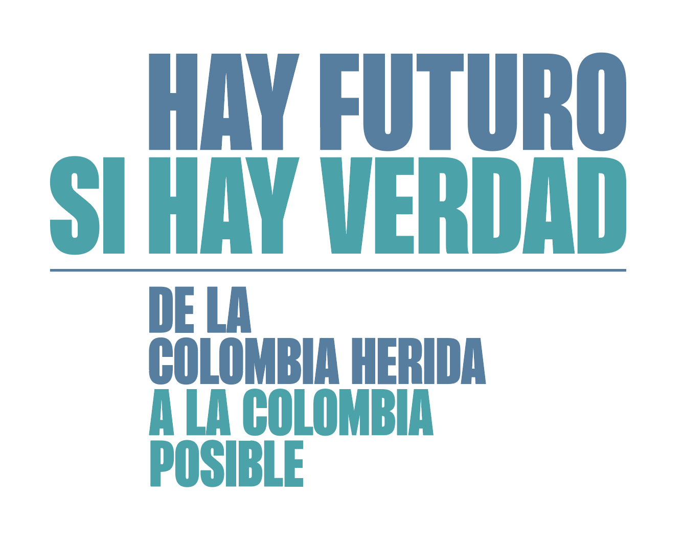 Exposición Hay futuro si hay verdad. De la Colombia herida a la Colombia posible
